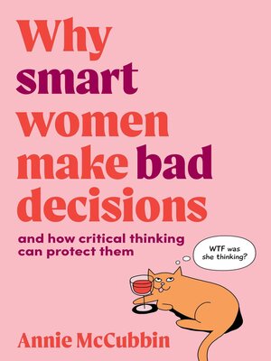 cover image of Why Smart Women Make Bad Decisions